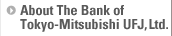About The Bank of Tokyo-Mitsubishi UFJ, Ltd.