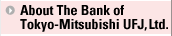 About The Bank of Tokyo-Mitsubishi UFJ, Ltd.