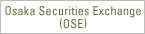Osaka Stock Exchange (OSE)