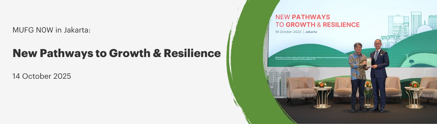 MUFG N0W in Jakarta: New Pathways to Growth & Resillience 14 October 2025