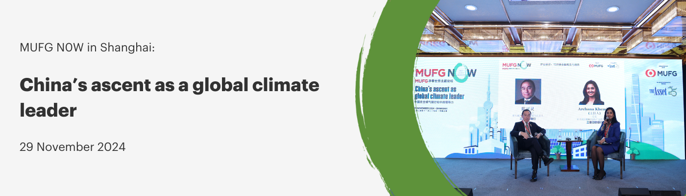 MUFG N0W in Shanghai: China's ascent as a global climate leader 29 Novemb 2024