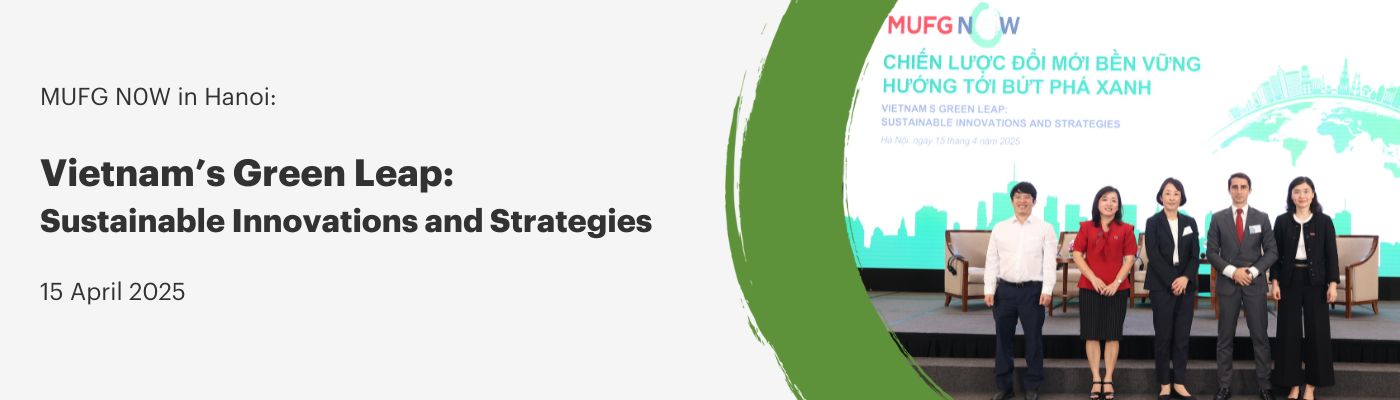 MUFG N0W in Hanoi: Vietnam's Green Leep:Sustainable Innovations snd Strategies 15 April 2025
