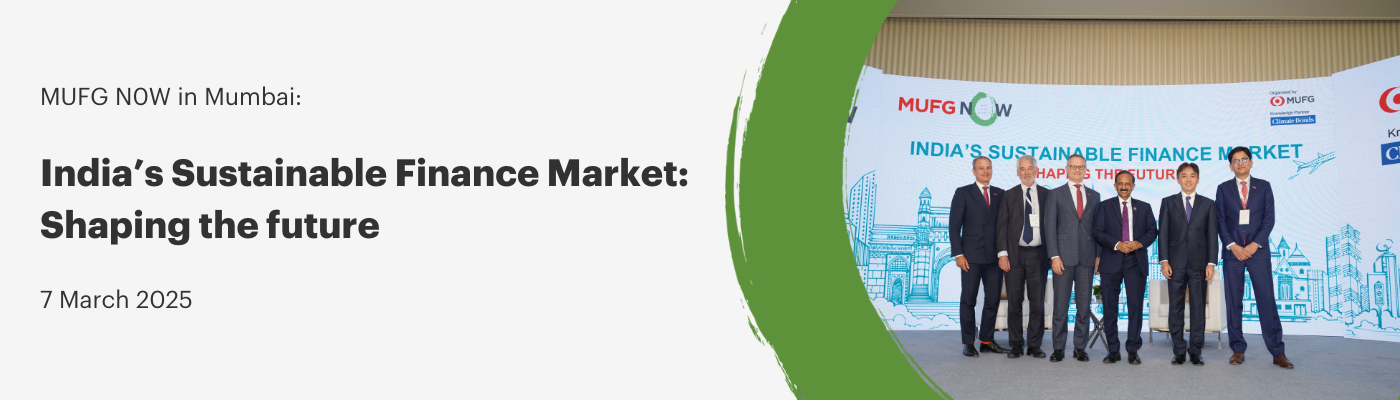 MUFG N0W in Mumbai: India's Sustainable Finance Market: Shaping the future 7 March 2025
