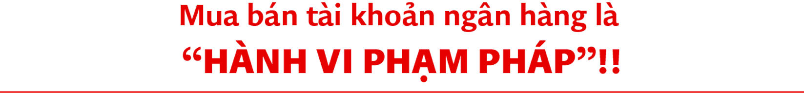 Mua bán tài khoản ngân hàng là 'HÀNH VI PHẠM PHÁP'!!