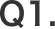 Q1.