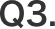 Q3.